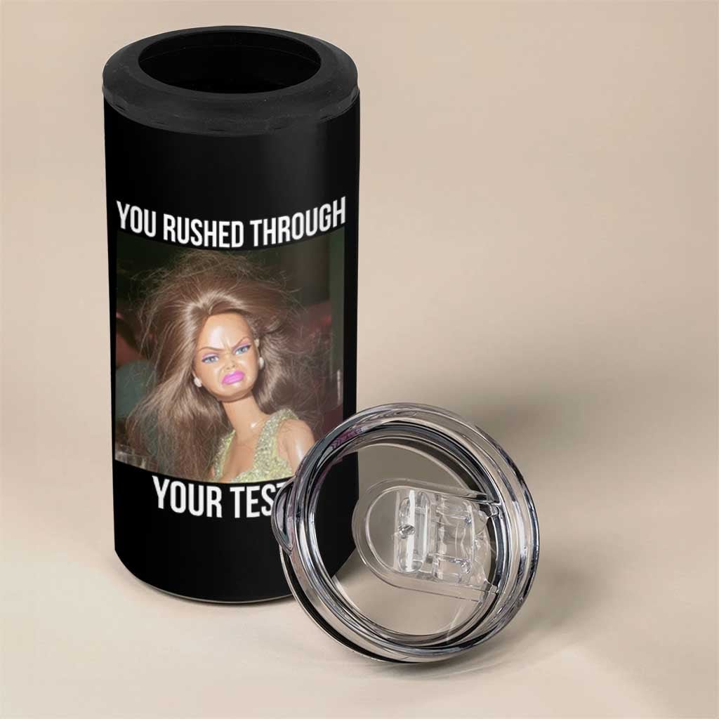 Funny Disheveled Doll Meme Testing Day 4 in 1 Can Cooler Tumbler You Rushed Through Your Test Teacher Reaction Humor