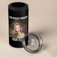 Funny Disheveled Doll Meme Testing Day 4 in 1 Can Cooler Tumbler You Rushed Through Your Test Teacher Reaction Humor