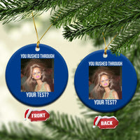 Funny Disheveled Doll Meme Testing Day Ceramic Ornament You Rushed Through Your Test Teacher Reaction Humor