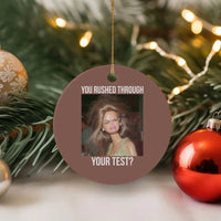Funny Disheveled Doll Meme Testing Day Ceramic Ornament You Rushed Through Your Test Teacher Reaction Humor