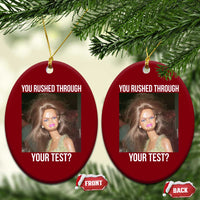 Funny Disheveled Doll Meme Testing Day Ceramic Ornament You Rushed Through Your Test Teacher Reaction Humor