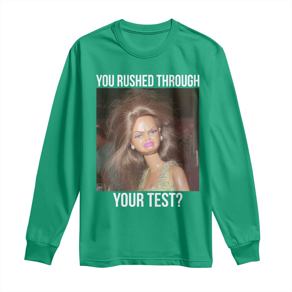 Funny Disheveled Doll Meme Testing Day Long Sleeve Shirt You Rushed Through Your Test Teacher Reaction Humor