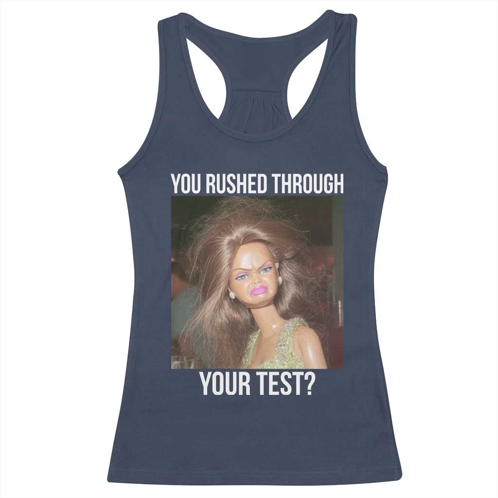 Funny Disheveled Doll Meme Testing Day Racerback Tank Top You Rushed Through Your Test Teacher Reaction Humor