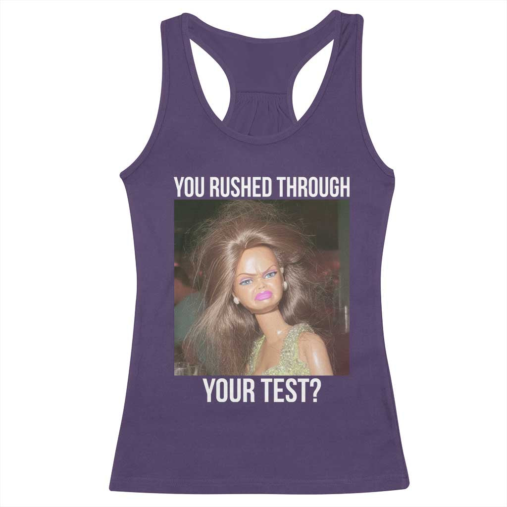 Funny Disheveled Doll Meme Testing Day Racerback Tank Top You Rushed Through Your Test Teacher Reaction Humor
