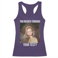 Funny Disheveled Doll Meme Testing Day Racerback Tank Top You Rushed Through Your Test Teacher Reaction Humor
