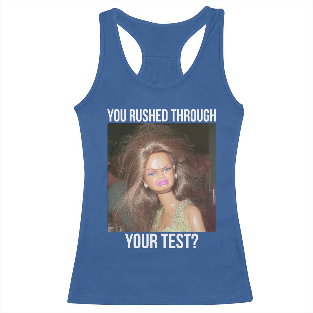 Funny Disheveled Doll Meme Testing Day Racerback Tank Top You Rushed Through Your Test Teacher Reaction Humor