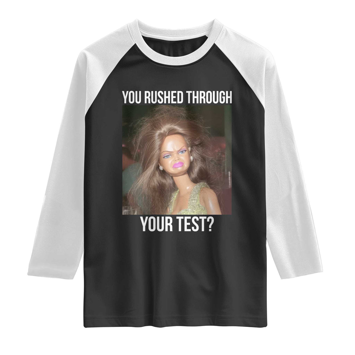 Funny Disheveled Doll Meme Testing Day Raglan Shirt You Rushed Through Your Test Teacher Reaction Humor