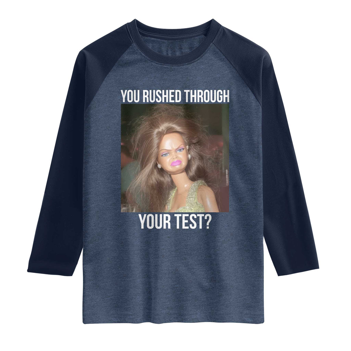 Funny Disheveled Doll Meme Testing Day Raglan Shirt You Rushed Through Your Test Teacher Reaction Humor