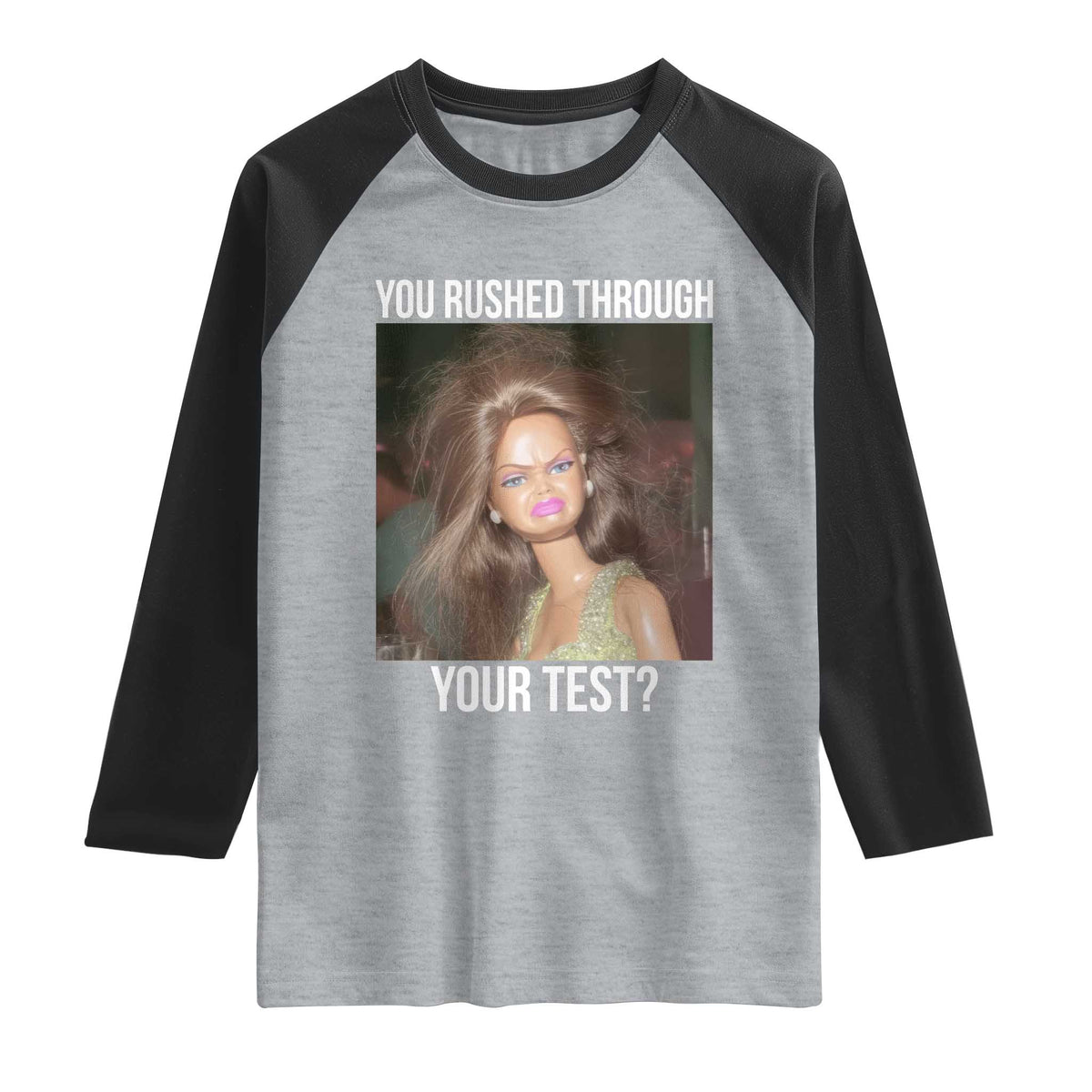 Funny Disheveled Doll Meme Testing Day Raglan Shirt You Rushed Through Your Test Teacher Reaction Humor