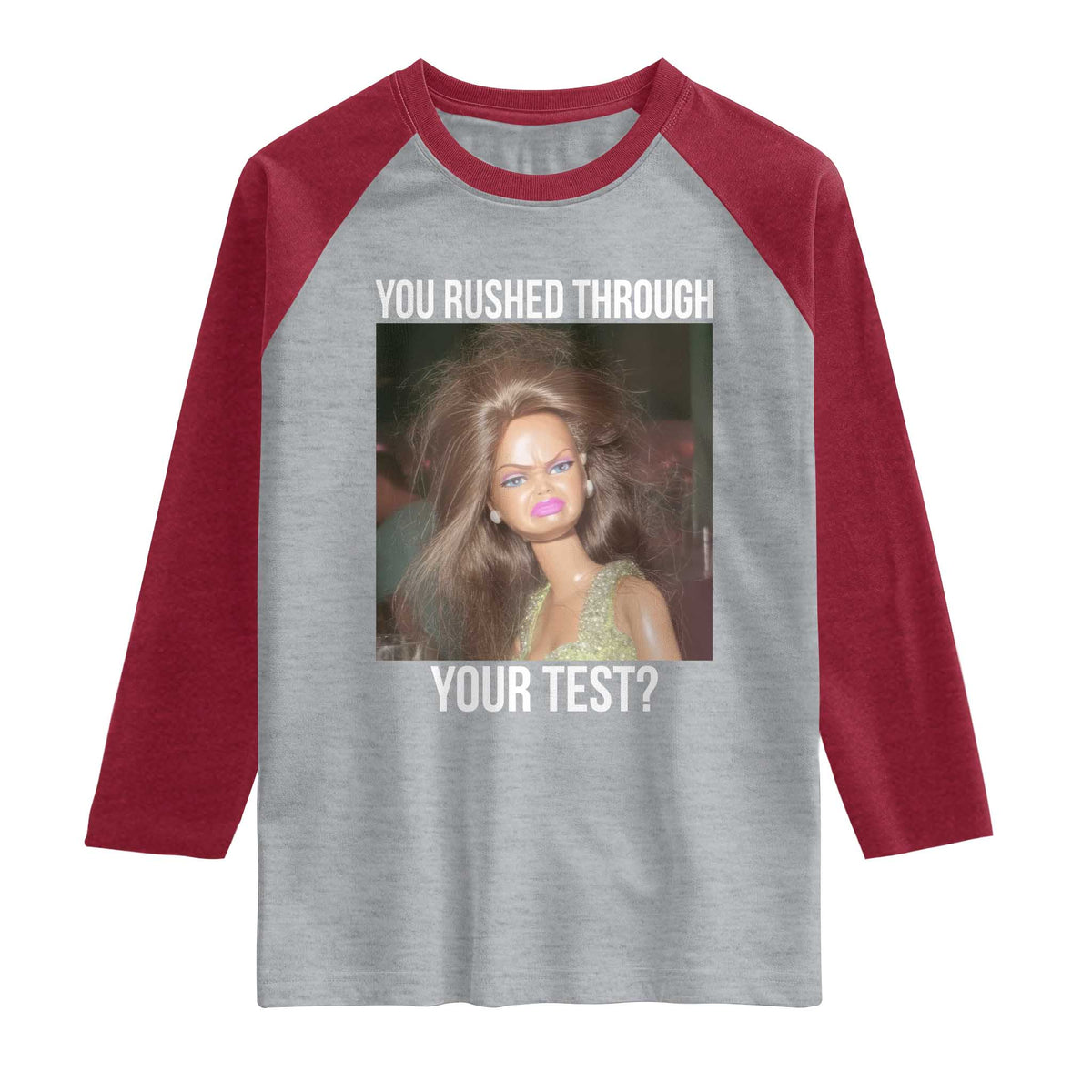 Funny Disheveled Doll Meme Testing Day Raglan Shirt You Rushed Through Your Test Teacher Reaction Humor
