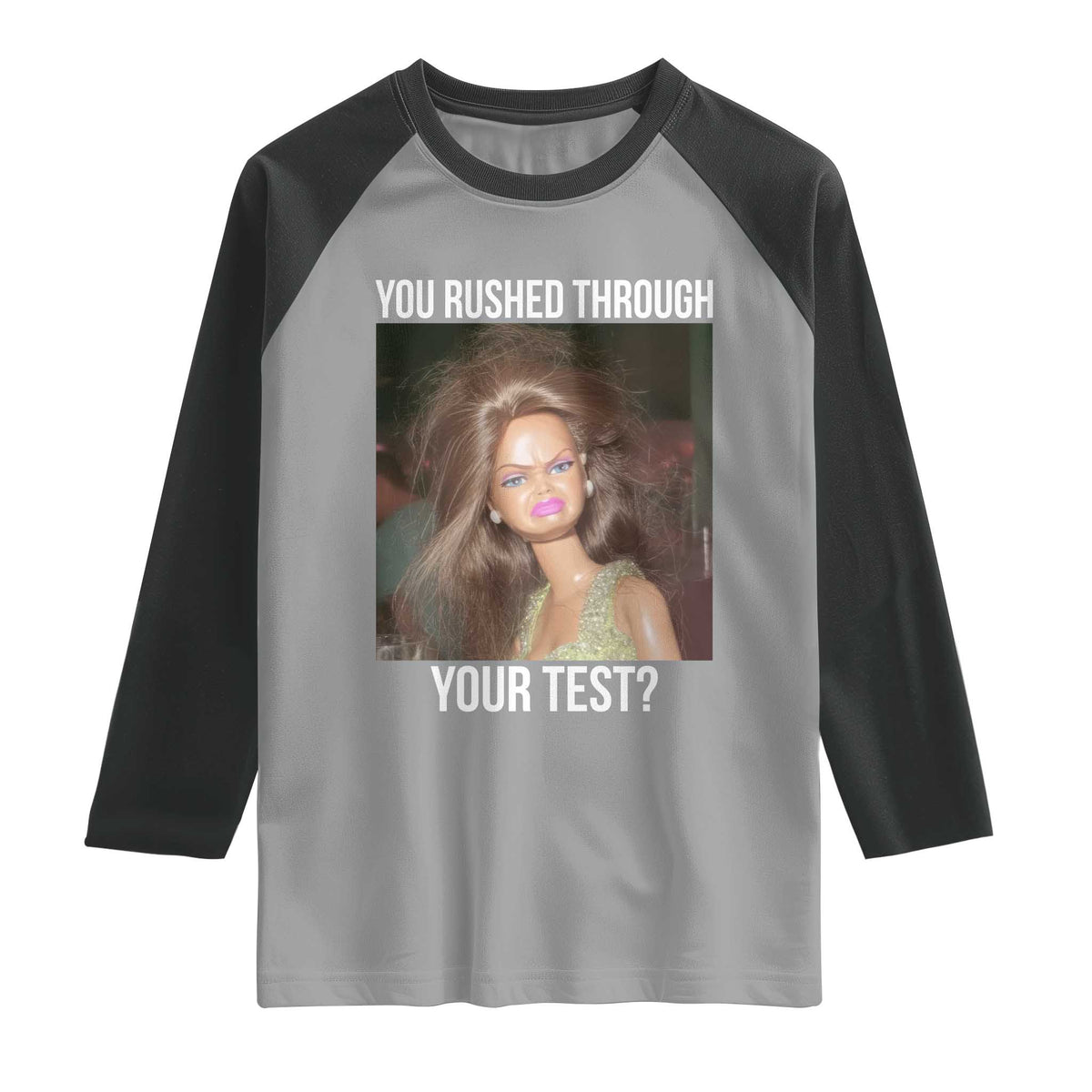 Funny Disheveled Doll Meme Testing Day Raglan Shirt You Rushed Through Your Test Teacher Reaction Humor