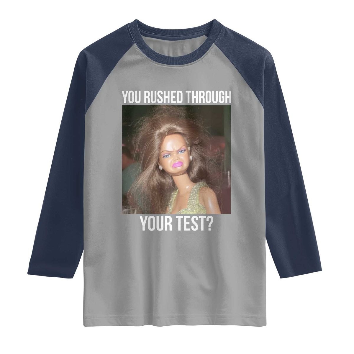 Funny Disheveled Doll Meme Testing Day Raglan Shirt You Rushed Through Your Test Teacher Reaction Humor