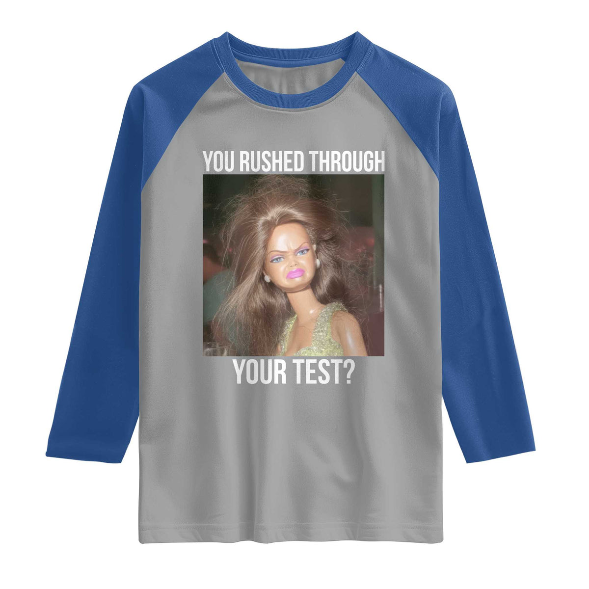 Funny Disheveled Doll Meme Testing Day Raglan Shirt You Rushed Through Your Test Teacher Reaction Humor