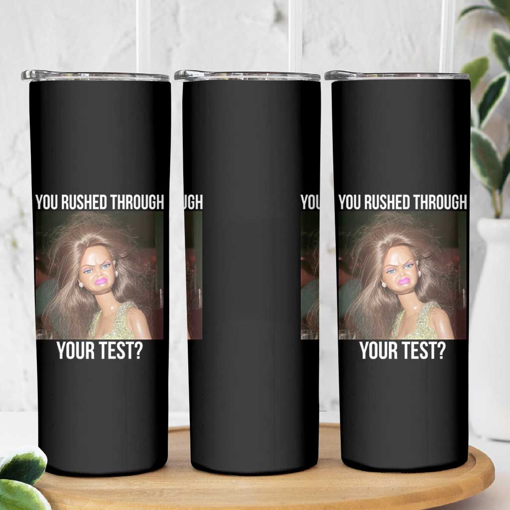 Funny Disheveled Doll Meme Testing Day Skinny Tumbler You Rushed Through Your Test Teacher Reaction Humor
