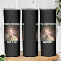 Funny Disheveled Doll Meme Testing Day Skinny Tumbler You Rushed Through Your Test Teacher Reaction Humor