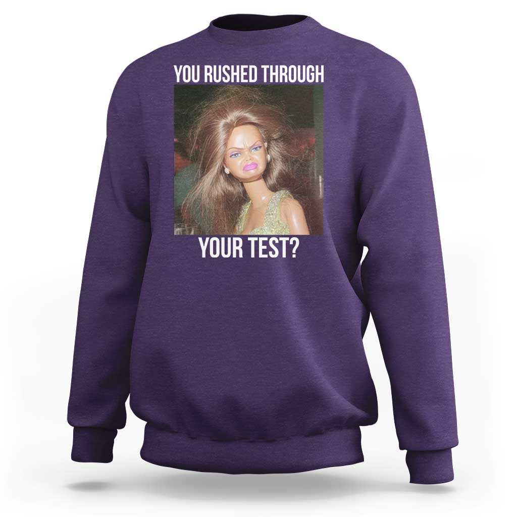 Funny Disheveled Doll Meme Testing Day Sweatshirt You Rushed Through Your Test Teacher Reaction Humor