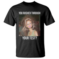 Funny Disheveled Doll Meme Testing Day T Shirt You Rushed Through Your Test Teacher Reaction Humor