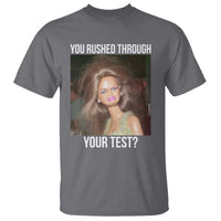 Funny Disheveled Doll Meme Testing Day T Shirt You Rushed Through Your Test Teacher Reaction Humor