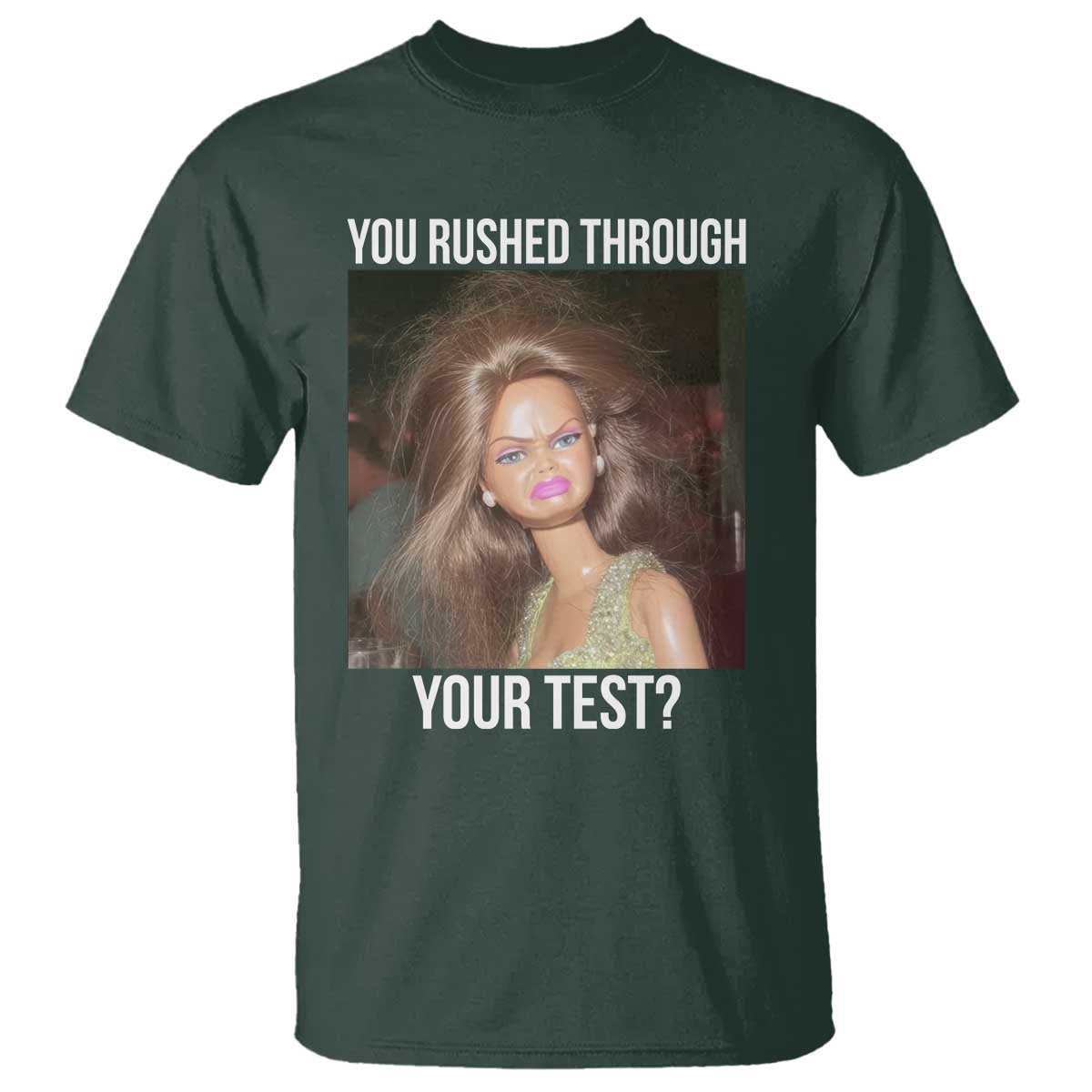 Funny Disheveled Doll Meme Testing Day T Shirt You Rushed Through Your Test Teacher Reaction Humor