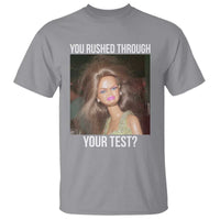 Funny Disheveled Doll Meme Testing Day T Shirt You Rushed Through Your Test Teacher Reaction Humor