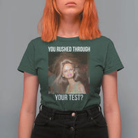 Funny Disheveled Doll Meme Testing Day T Shirt For Women You Rushed Through Your Test Teacher Reaction Humor