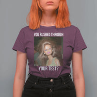 Funny Disheveled Doll Meme Testing Day T Shirt For Women You Rushed Through Your Test Teacher Reaction Humor