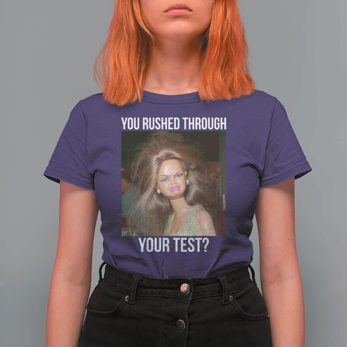 Funny Disheveled Doll Meme Testing Day T Shirt For Women You Rushed Through Your Test Teacher Reaction Humor
