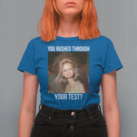 Funny Disheveled Doll Meme Testing Day T Shirt For Women You Rushed Through Your Test Teacher Reaction Humor