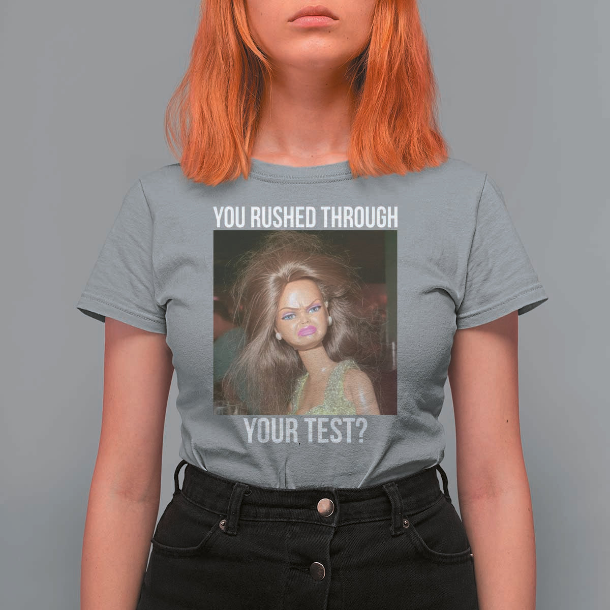 Funny Disheveled Doll Meme Testing Day T Shirt For Women You Rushed Through Your Test Teacher Reaction Humor