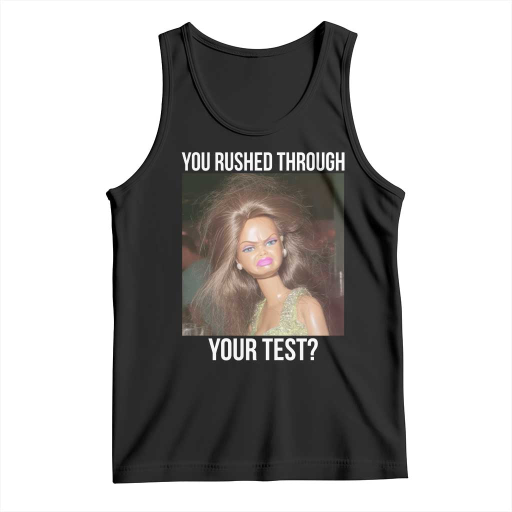 Funny Disheveled Doll Meme Testing Day Tank Top You Rushed Through Your Test Teacher Reaction Humor