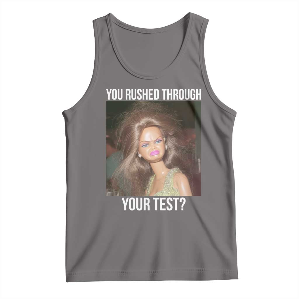 Funny Disheveled Doll Meme Testing Day Tank Top You Rushed Through Your Test Teacher Reaction Humor