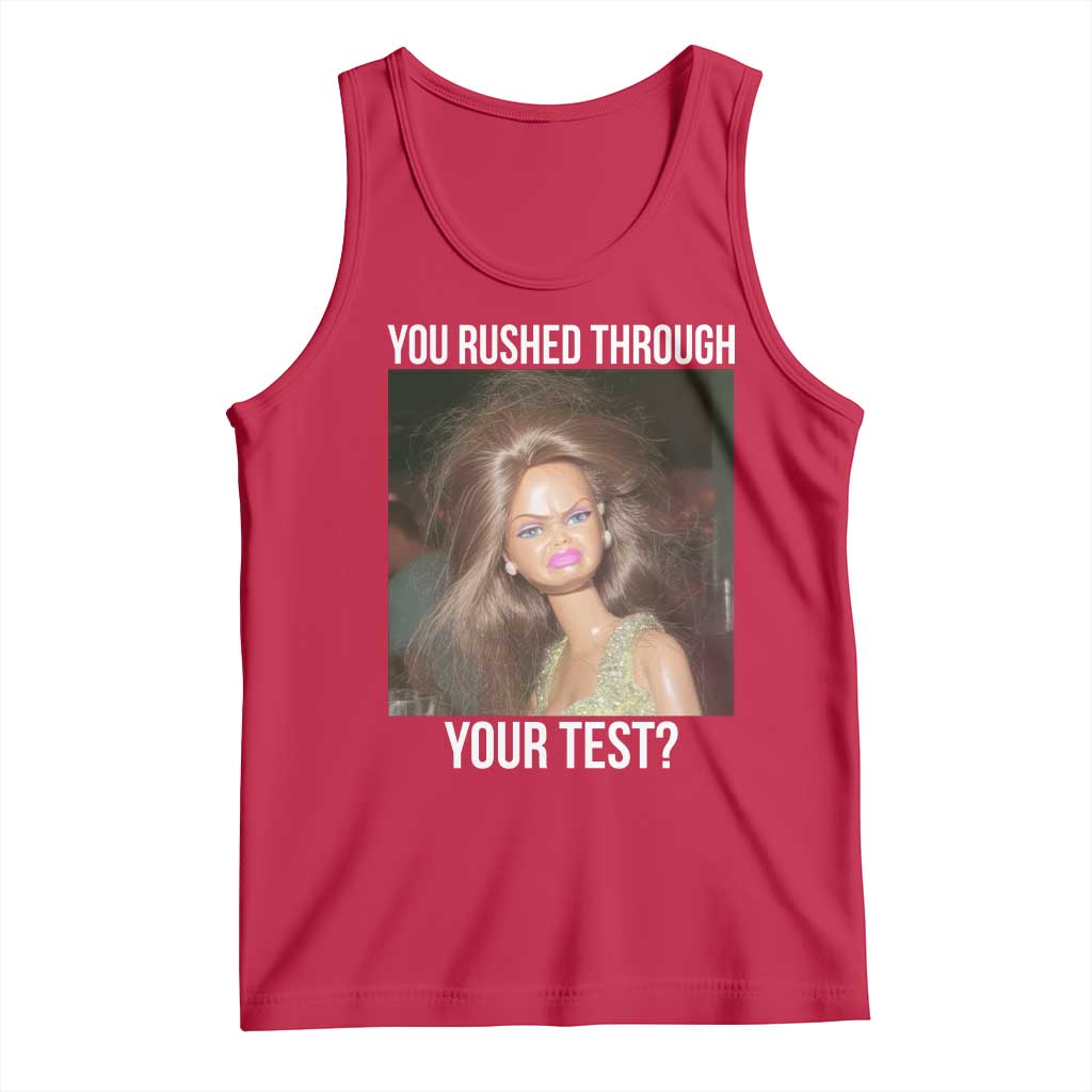 Funny Disheveled Doll Meme Testing Day Tank Top You Rushed Through Your Test Teacher Reaction Humor