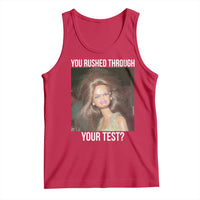 Funny Disheveled Doll Meme Testing Day Tank Top You Rushed Through Your Test Teacher Reaction Humor