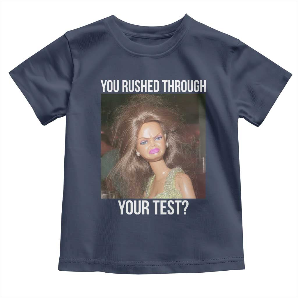 Funny Disheveled Doll Meme Testing Day Toddler T Shirt You Rushed Through Your Test Teacher Reaction Humor
