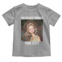Funny Disheveled Doll Meme Testing Day Toddler T Shirt You Rushed Through Your Test Teacher Reaction Humor