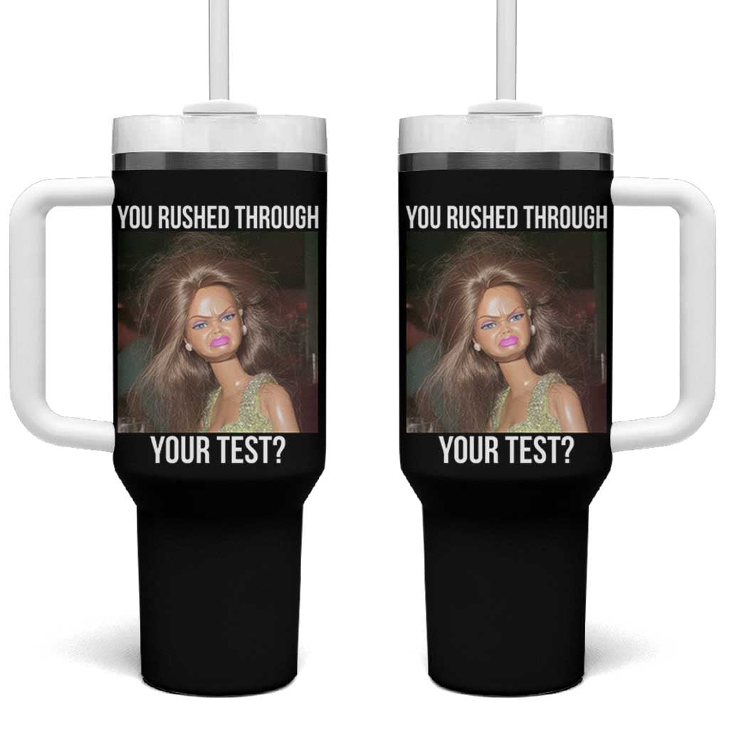 Funny Disheveled Doll Meme Testing Day Tumbler With Handle You Rushed Through Your Test Teacher Reaction Humor
