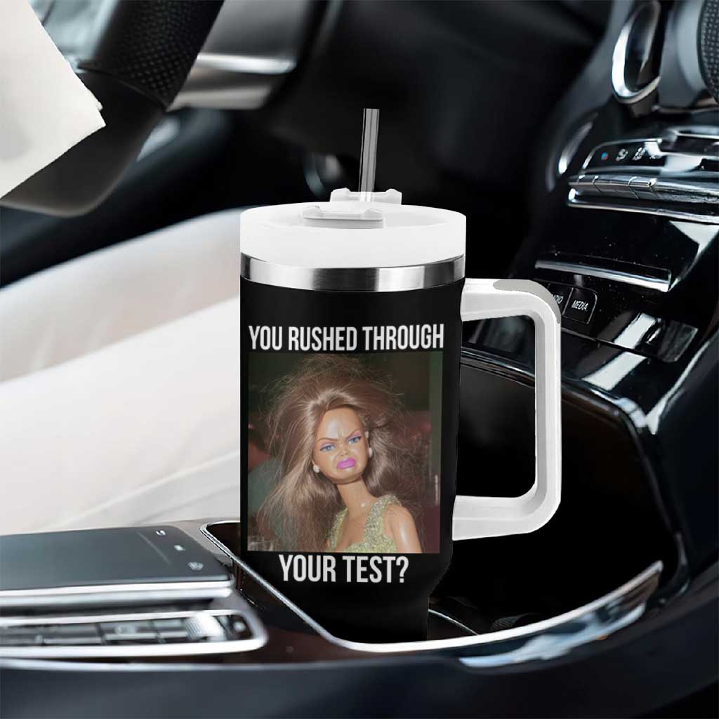 Funny Disheveled Doll Meme Testing Day Tumbler With Handle You Rushed Through Your Test Teacher Reaction Humor