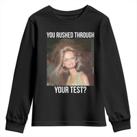 Funny Disheveled Doll Meme Testing Day Youth Sweatshirt You Rushed Through Your Test Teacher Reaction Humor