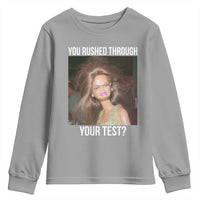 Funny Disheveled Doll Meme Testing Day Youth Sweatshirt You Rushed Through Your Test Teacher Reaction Humor
