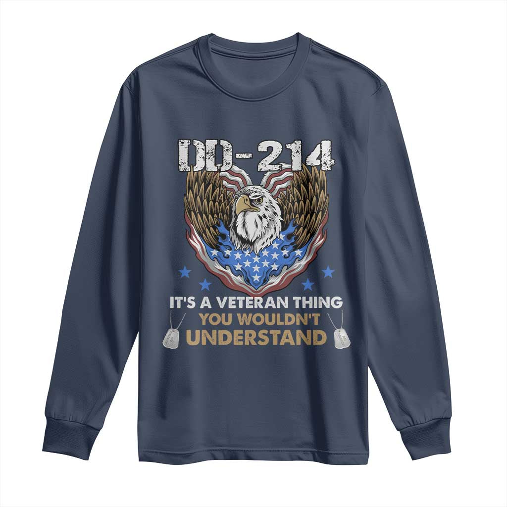 DD-214 Its A Veteran Thing You Wouldnt Understand Long Sleeve Shirt Patriotic American Eagle Military Pride Graphic