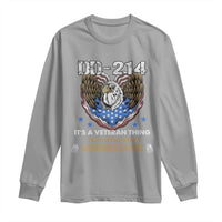 DD-214 Its A Veteran Thing You Wouldnt Understand Long Sleeve Shirt Patriotic American Eagle Military Pride Graphic