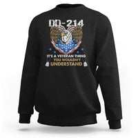 DD-214 Its A Veteran Thing You Wouldnt Understand Sweatshirt Patriotic American Eagle Military Pride Graphic