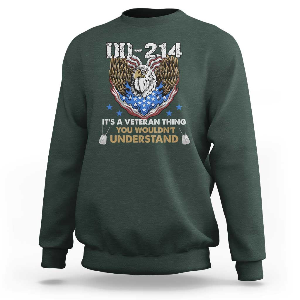 DD-214 Its A Veteran Thing You Wouldnt Understand Sweatshirt Patriotic American Eagle Military Pride Graphic