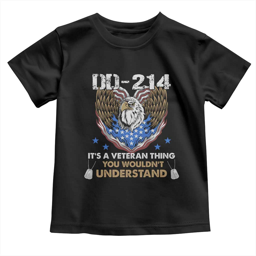 DD-214 Its A Veteran Thing You Wouldnt Understand Toddler T Shirt Patriotic American Eagle Military Pride Graphic