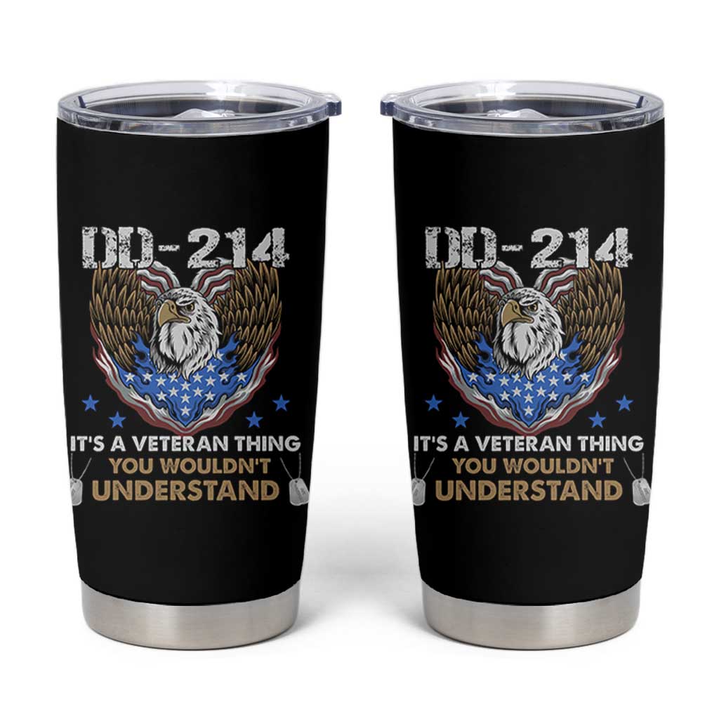 DD-214 Its A Veteran Thing You Wouldnt Understand Tumbler Cup Patriotic American Eagle Military Pride Graphic