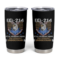 DD-214 Its A Veteran Thing You Wouldnt Understand Tumbler Cup Patriotic American Eagle Military Pride Graphic