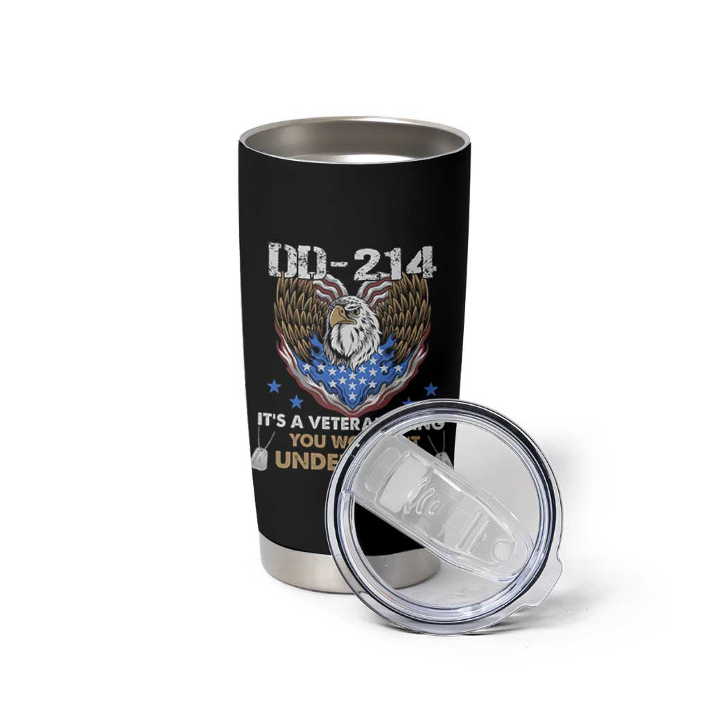 DD-214 Its A Veteran Thing You Wouldnt Understand Tumbler Cup Patriotic American Eagle Military Pride Graphic