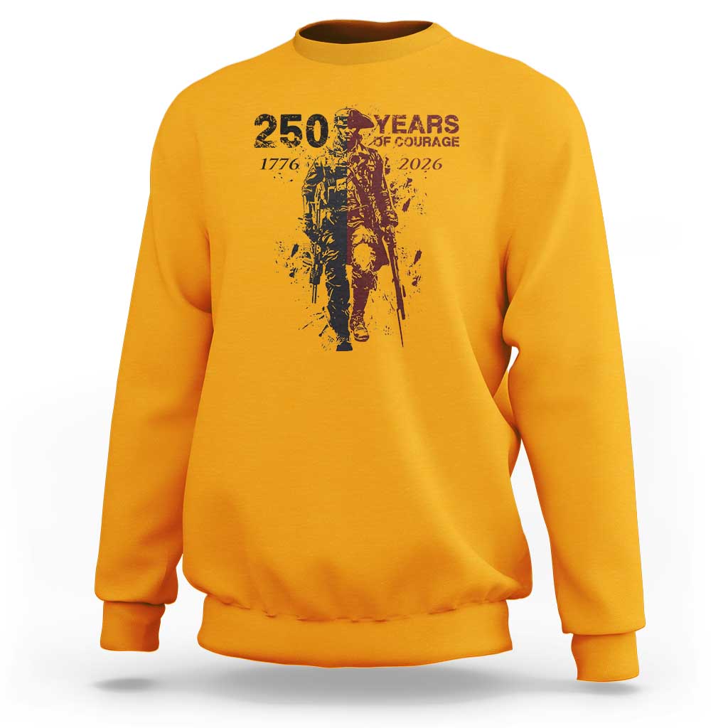 250 Years of Courage Commemorative Patriotic Soldier Sweatshirt American Revolution to Modern Military 1776 to 2026 Semiquincentennial