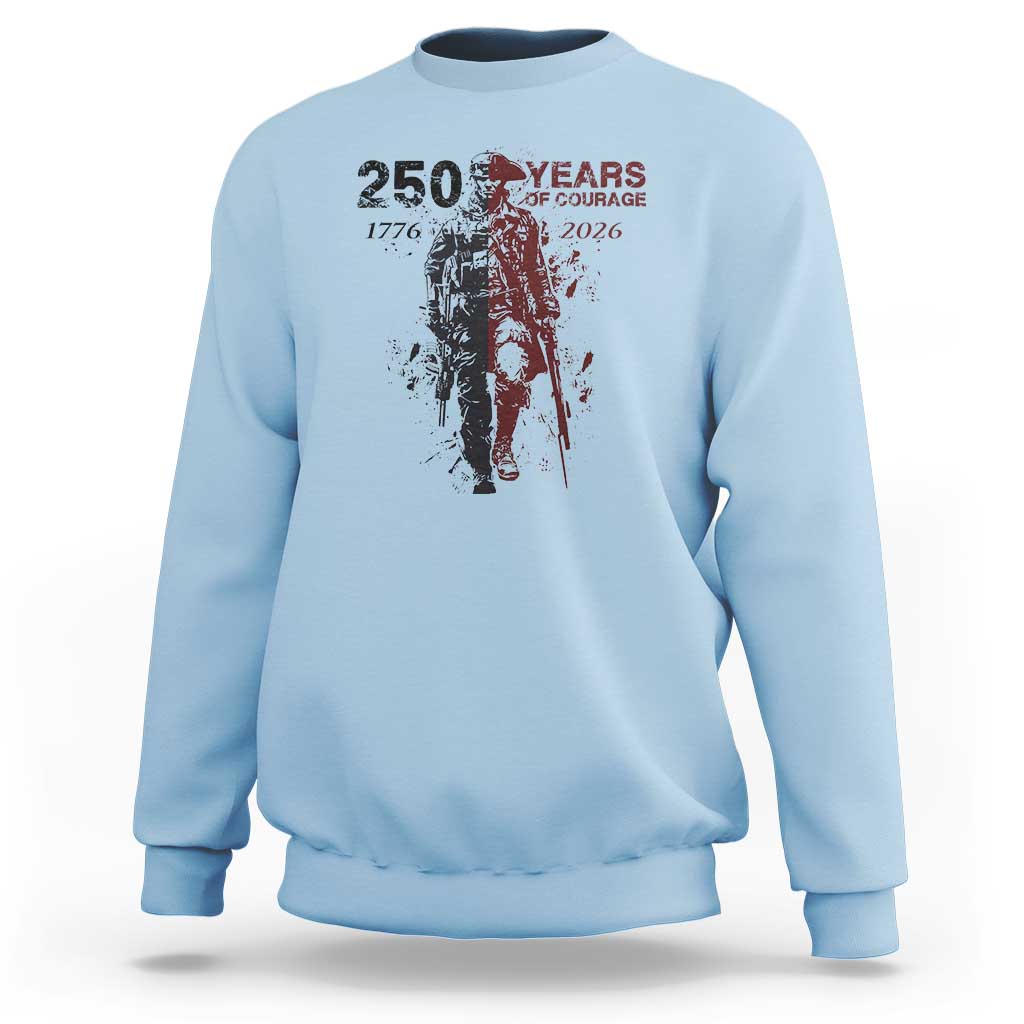 250 Years of Courage Commemorative Patriotic Soldier Sweatshirt American Revolution to Modern Military 1776 to 2026 Semiquincentennial
