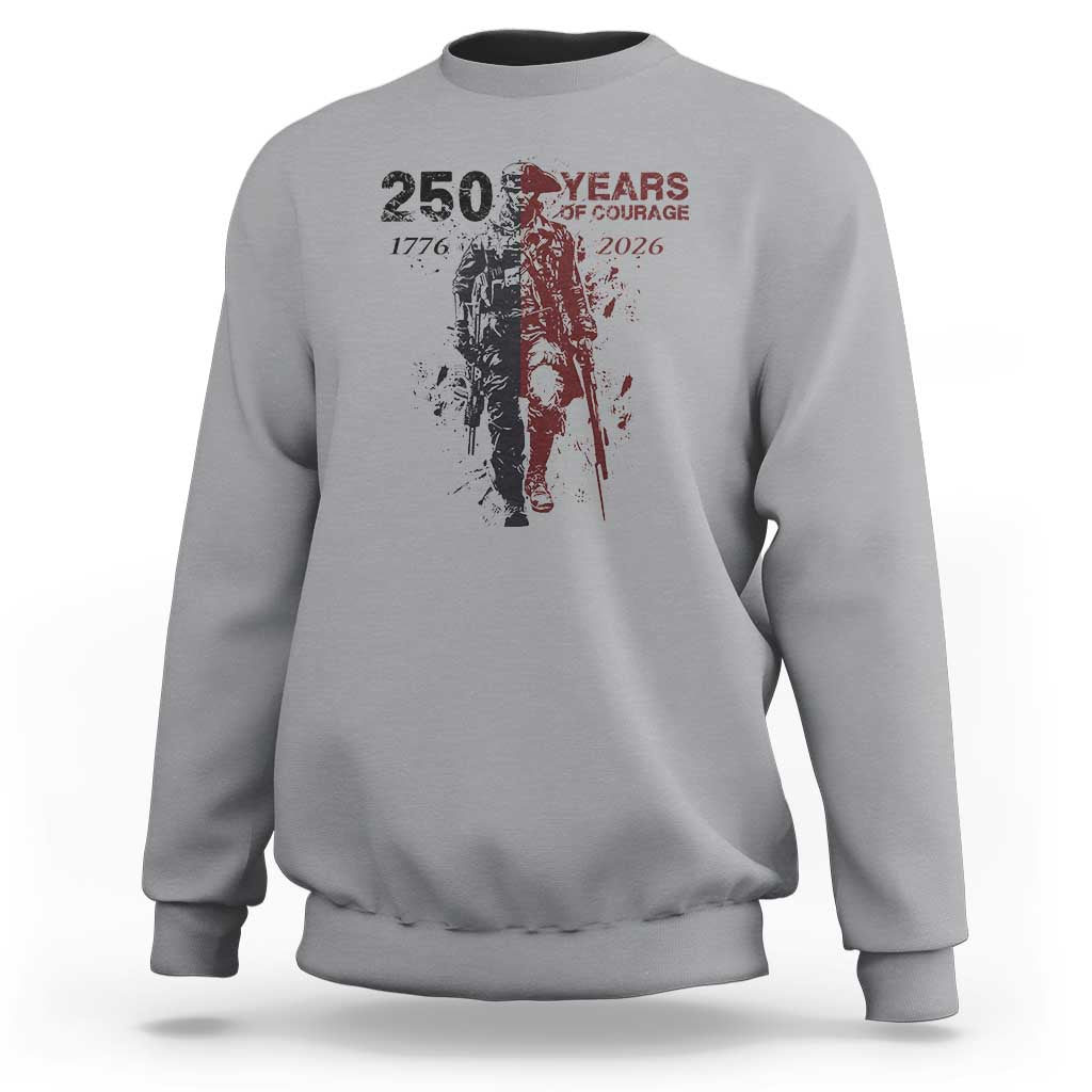 250 Years of Courage Commemorative Patriotic Soldier Sweatshirt American Revolution to Modern Military 1776 to 2026 Semiquincentennial